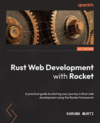 Rust Web Development with Rocket: A practical guide to  - Paperback NEW Murti, K