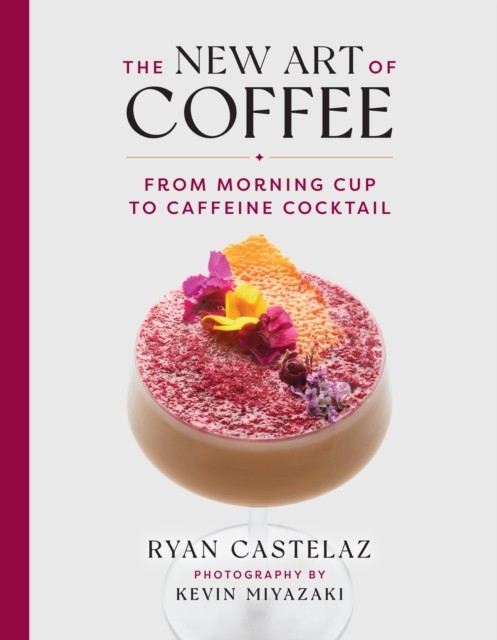 New Art of Coffee by Kevin Miyazaki (Hardback Book)