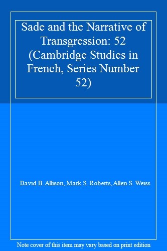 Sade and the Narrative of Transgression (Cambri. Allison<|