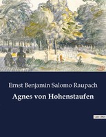 Agnes Von Hohenstaufen Ernst Benjamin Salomo Raupach Taschenbuch 116 S. Deutsch