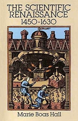 The Scientific Renaissance: - Paperback, by Hall Marie Boas - Very Good