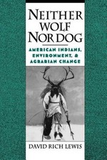 Neither Wolf Nor Dog: American Indians, Envir...