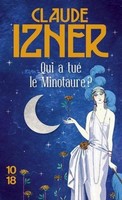 Qui A Tué Le Minotaure? Claude Izner
