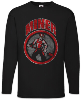 Miner III Langarm T-Shirt Coal Miner Mineworkers Mine Miners Mining