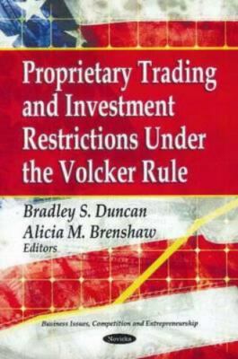 Proprietary Trading and Investment Restrictions Under the Volcker Role, Paper...