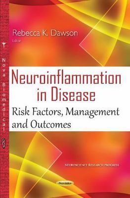 Neuroinflammation in Disease : Risk Factors, Management and Outcomes, Paperba...