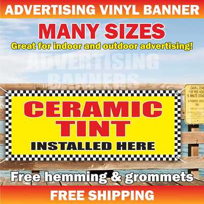 CERAMIC TINT INSTALLED HERE Advertising Banner Vinyl Sign Coating Protection Car