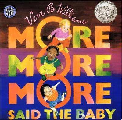 ''More More More,'' Said the Baby (A Caldecott Honor Book) by Williams, Vera B, Ac