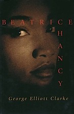 BEATRICE CHANCY By George Elliott Clarke **Mint Condition**