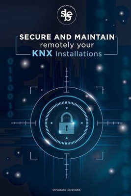 Secure and Maintain Remotely Your KNX Installations by Christophe Lavergne Paper