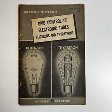 General Electric Industrial Electronics - Grid Control Of Electronic Tubes 1950