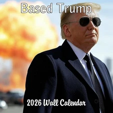 Based Trump Funny 2026 Wall Calendar | 12" x 24" | Prank or Gag Gift Calendar