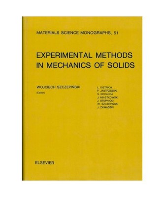 Experimental Methods in Mechanics of Solids [Materials Science Monographs]
