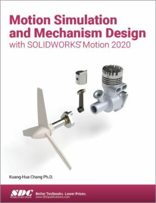 Motion Simulation and Mechanism Design With Solidworks Motion 2020, Paperback...