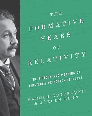 The Formative Years of Relativity: The History and Meaning of Einstein's...