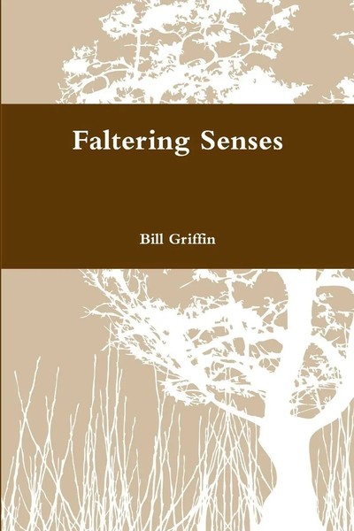 Faltering Senses Bill Griffin Taschenbuch Kartoniert / Broschiert Englisch 2018-image