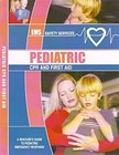 Pediatric CPR and First Aid Training Manual : A Rescuer's Complet