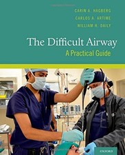 THE DIFFICULT AIRWAY: A PRACTICAL GUIDE By Carin A. Hagberg & Carlos A. Artime