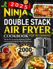 2025 Ninja Double Stack Air Fryer Cookbook for Beginners: 2000 Days Easy & Tasty