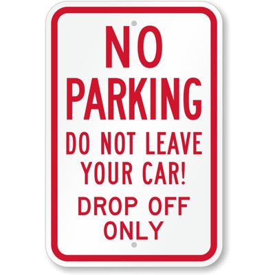 No Parking Drop Off Aluminum Weatherproof Sign c00666