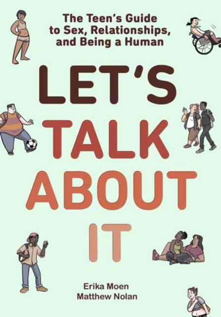 Lets Talk About It The Teens Guide to Sex Relationships by Erika Moen HARDBACK