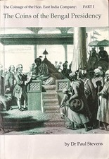 RARE The Coins of the Bengal Presidency Paul Stevens 2012 Numismatic India EIC