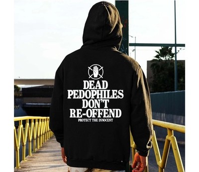 (ON BACK) Dead Pedophiles Don t Reoffend Hoodie, Protective Parent Pullover