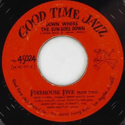 FIREHOUSE FIVE PLUS TWO Down Where Sun Goes / St. Louis GOOD TIME JAZZ 45024 VG