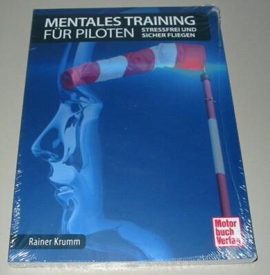 Rainer Krumm: Mentales Training für Piloten Stressfrei + sicher fliegen Buch NEU