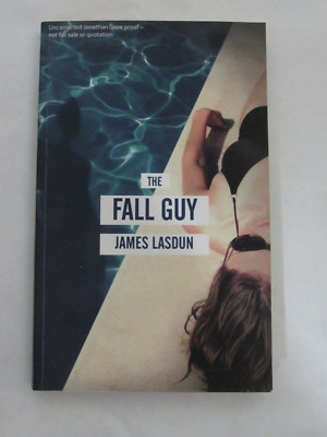 THE FALL GUY by JAMES LASDUN - PUB. JONATHAN CAPE - P/B - *PROOF*