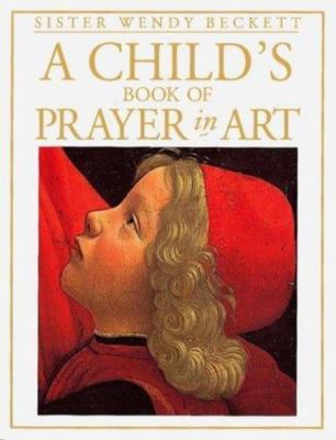A Child's Book of Prayer in Art - Wendy Beckett, 9781564588753, hardcover, new