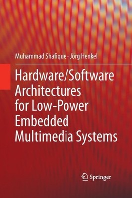 Shafique - Hardware/Software Architectures for Low-Power Embedded Mult - X555z