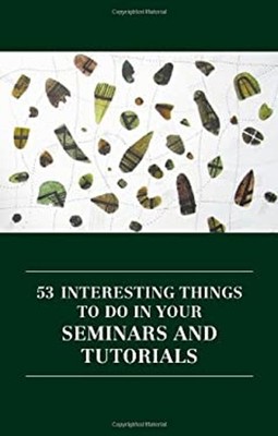 53 Interesting Things to Do in Your Seminars and Tutorials Hannah