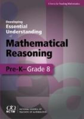 Developing Essential Understanding of Mathematical Reasoning for