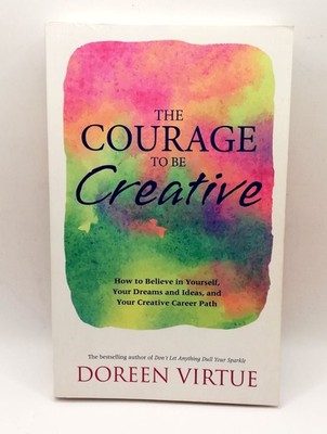The Courage to Be Creative: How to Believe in Yourself, ... | Buch | Zustand gut