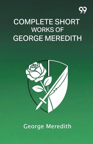 George Meredith | Complete Short Works Of George Meredith | Taschenbuch (2025)-image