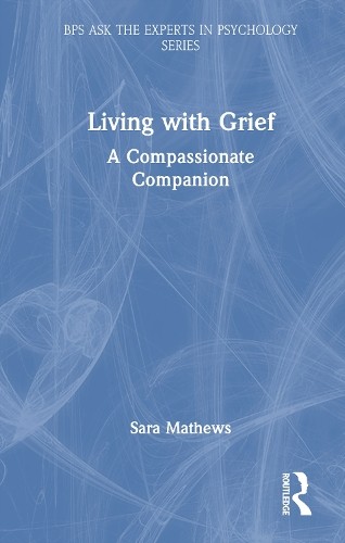 Living with Grief by Sara Mathews - 9781032933290