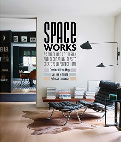 Space Works: A source book of design and decorating ideas to cre