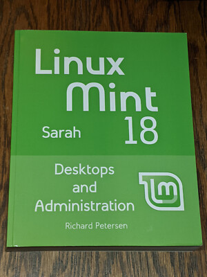 Linux Mint 18 Sarah Desktops and Administration, Richard Petersen 2016, Fine