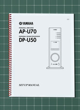 Yamaha AP-U70 & DP-U50 - Set Up Manual and Operation Manual Combo - 47 Pg - USA