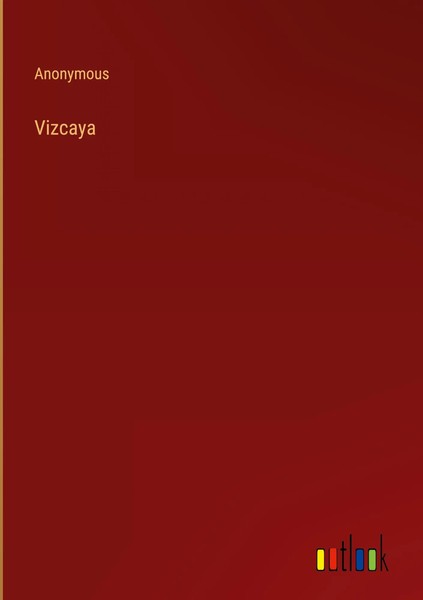 Anonymous | Vizcaya | Buch | Englisch (2023) | Gebunden | Outlook Verlag-image