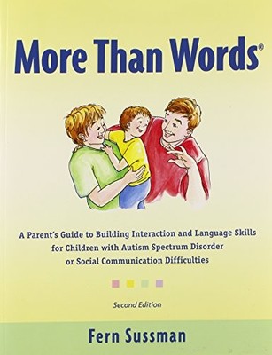 More Than Words: A Parents Guide to Building Interaction and Lanuage Skills ...