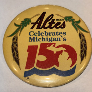 ￼ Vintage Altas Beer Celebrates Michigan’s 150Th Anniversary Pin Back Button