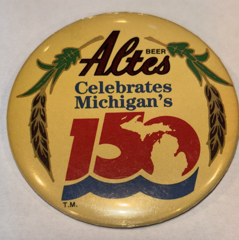 ￼ Vintage Altas Beer Celebrates Michigan’s 150Th Anniversary Pin Back Button