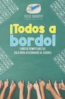 ¡Todos A Bordo! Libro De Rompecabezas Solo Para Aficionados Al Sudoku Therapist