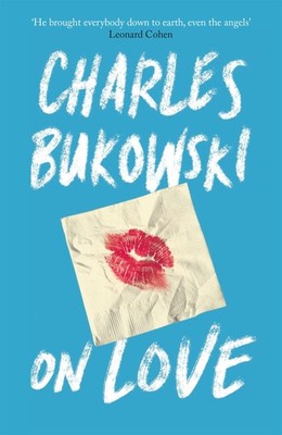 On Love Charles Bukowski