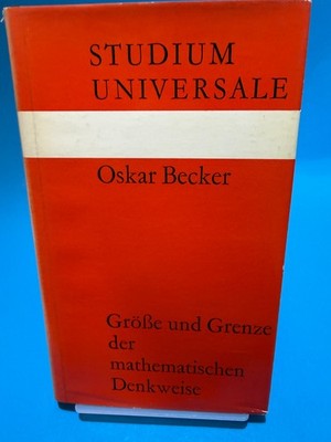 Becker, Oskar: Grösse und Grenze der mathematischen Denkweise