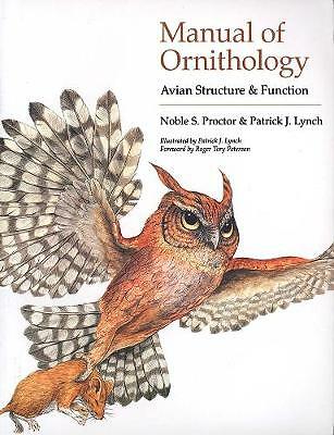 Manual of Ornithology: Avian Structure and Function by Noble S. Proctor,...