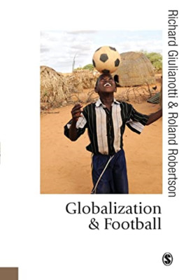 Globalization and Football - Paperback NEW Robertson, Rola 2009-06-17