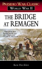 The Bridge at Remagen: A Story of World War II (Presidio War Classic) - Hech... The Bridge at Remagen: A Story of World War II (Presidio War Classic) - Hech...